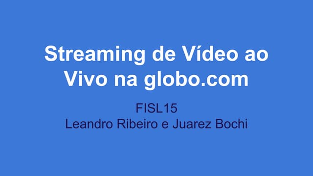 Fisl15 Streaming de vídeo ao vivo na globo.com