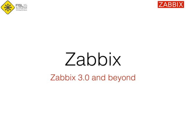 Zabbix 3.0 and beyond - FISL 2015