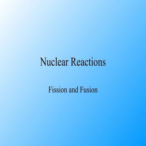 Fission and fusion