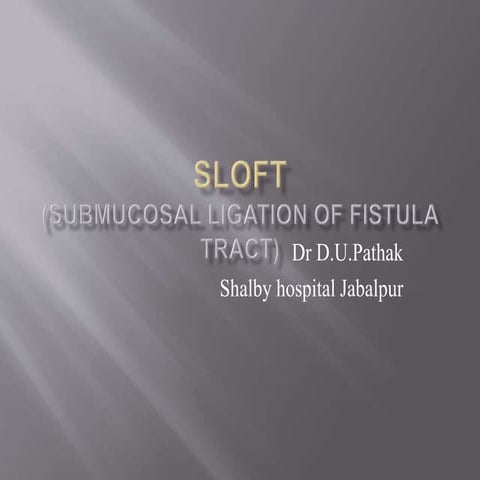 Fistula in ano sloft technic by dr d.u.pathak