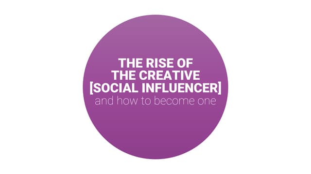 The Rise of the Creative Social Influencer (and How to Become One)