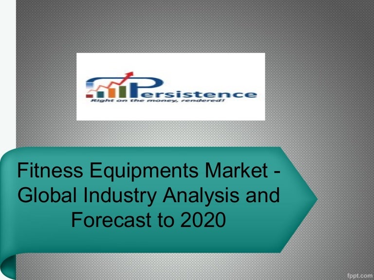 Fitness Equipments Market Global Industry Analysis and Forecast to 2…