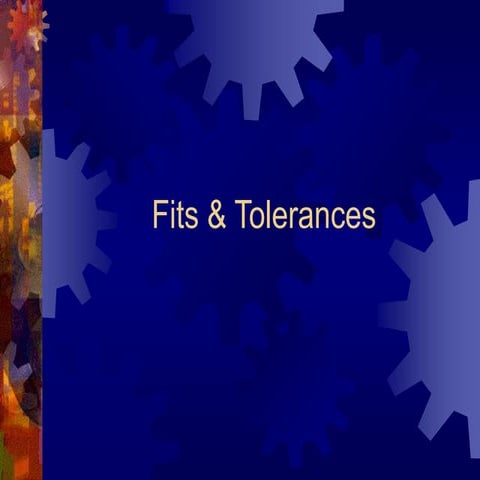 Fits & Tolerances.ppt presentation. Design of machine