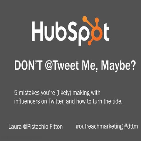 DON'T @Tweet Me, Maybe: 5 mistakes you’re (likely) making with influencers on...