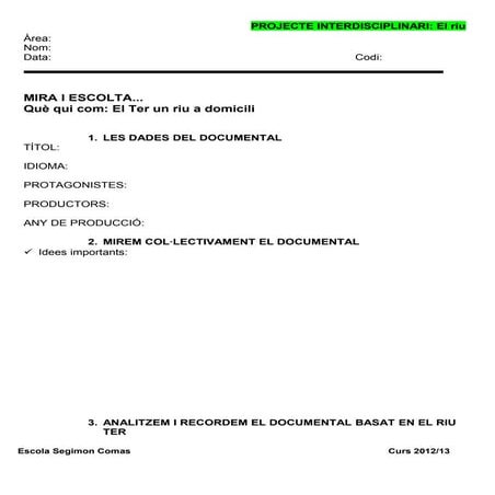 PI CS MIRA I ESCOLTA que qui com el ter un riu a domicili