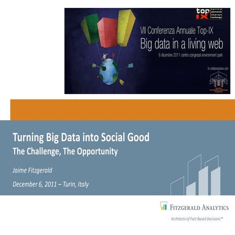 Big Data, Analytics, and Social Good - The Challenges, The Opportunity