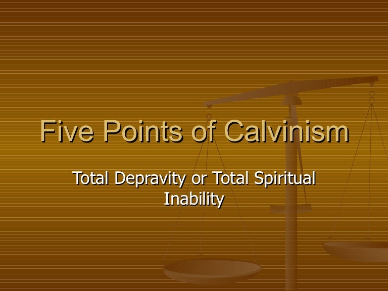 Five Points Of Calvinism 1