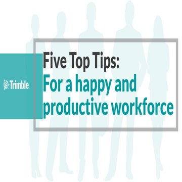 Five Top Tips: For a happy and productive workforce