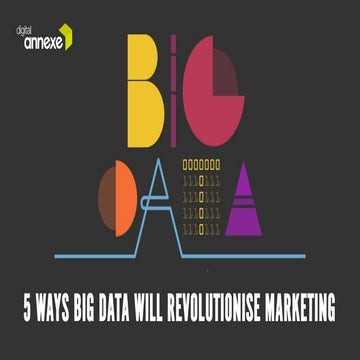 Big Data - How Marketing Has Revolutionised - by Sean Singleton