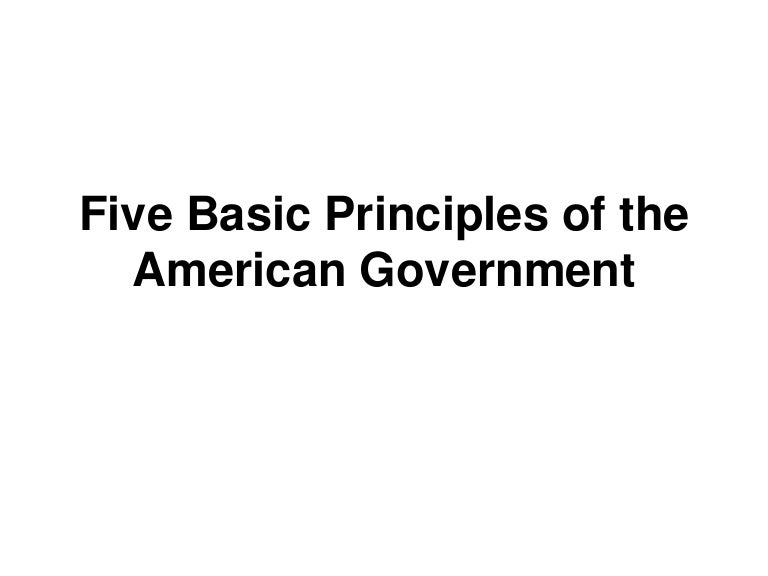 Five Basic Principles Of American Government