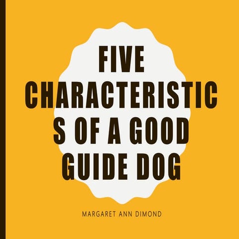 Five Characteristics of a Good Guide Dog