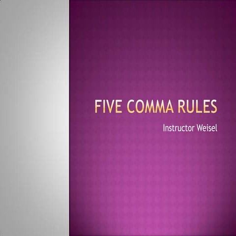 Five Comma Rules
