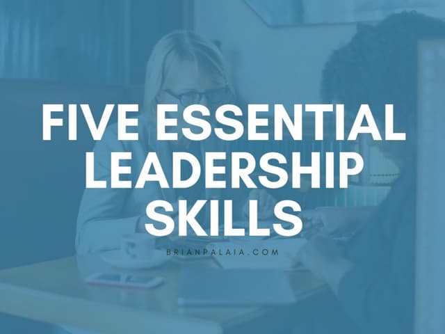 The 5 Essential Leadership Skills You Need to Master for 2025 Success