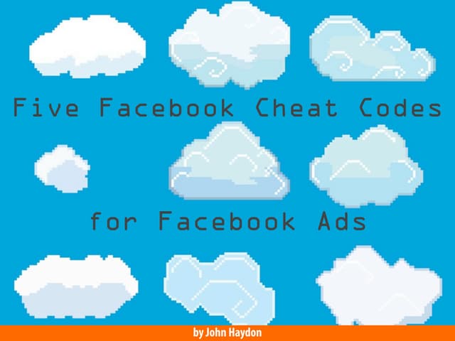 5 Cheat Codes for Facebook Ads