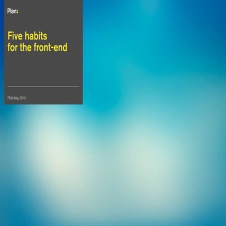 Five habits for the front-end of innovation