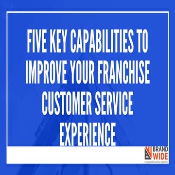 Five key capabilities to improve your franchise customer service experience