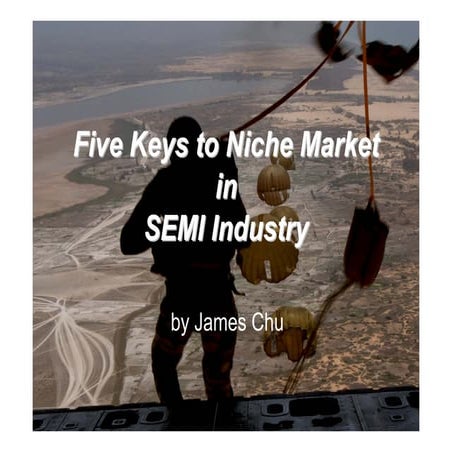 Five keys to niche market in semi industry jchu