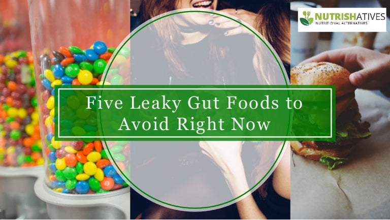Five Leaky Gut Foods To Avoid Right Now