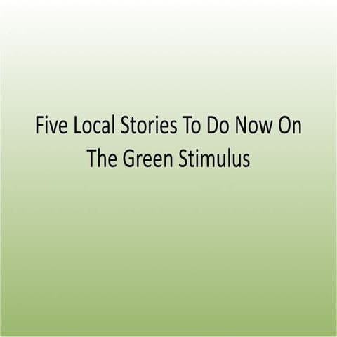 Five Local Stories to Do on the Green Stimulus