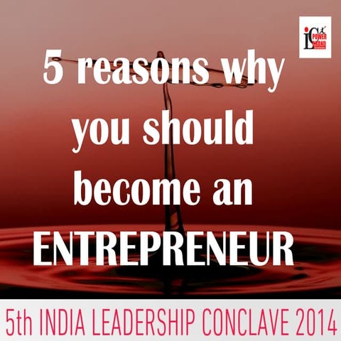 Five reasons why you should become an entrepreneur