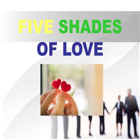 FIVE SHADES OF LOVE.ppt