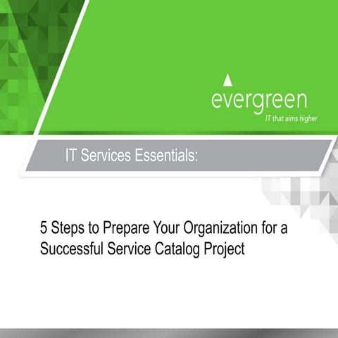 IT Service Catalog: 5 Steps to Prepare Your Organization for Successful Servi...