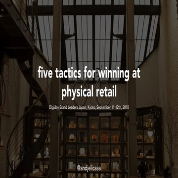 Five tactics for winning at physical retail, Digiday Brand Leaders Japan