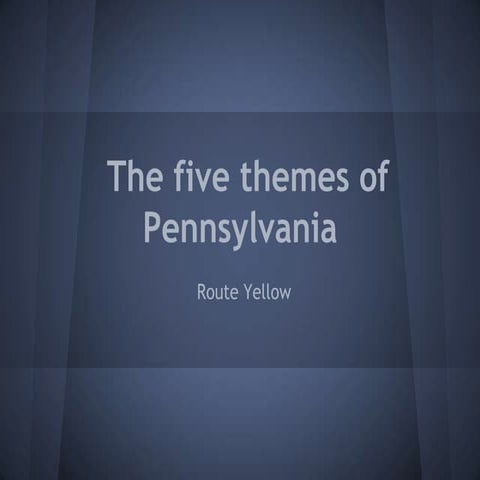 Five Themes of Pennsylvania