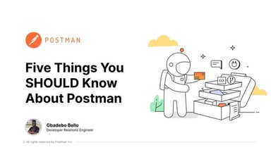 Five Things You SHOULD Know About Postman