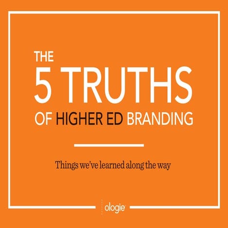 The 5 Truths of Higher Ed Branding 