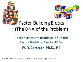 Five types of factor building blocks with case study 2014.05.05.0730