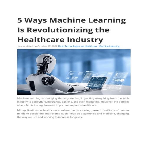5 Ways Machine Learning Is Revolutionizing the Healthcare Industry | PDF