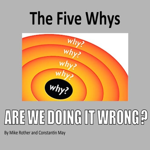 The Five Whys - Are We Doing it Wrong?