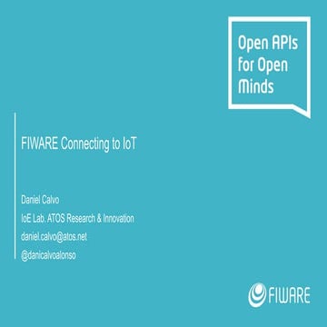FIWARE Global Summit - Connecting to IoT