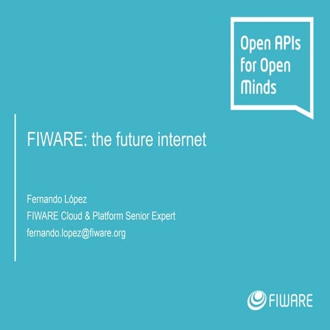 Fiware, the future internet
