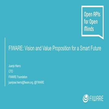 FIWARE Wednesday Webinars - FIWARE Vision and Value Proposition