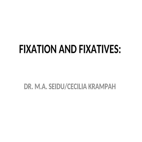 FIXATION AND FIXATIVES. Types and functions.ppt