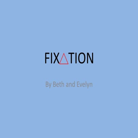 Fixation