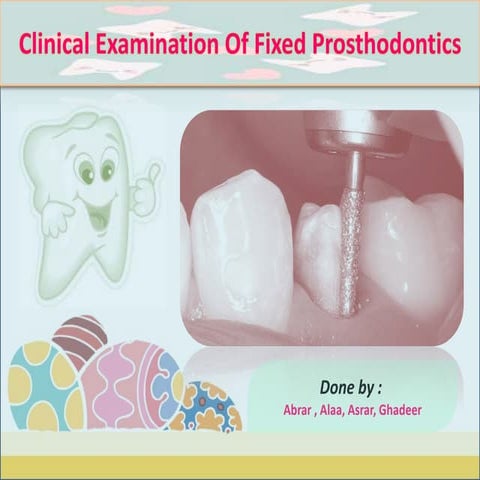 Clinical Examination Of Fixed Prosthodontics