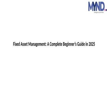 Fixed Asset Management: A Complete Beginner’s Guide in 2025.pptx