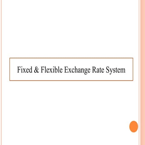 Fixed exchange rate and flexible exchange rate.pptx