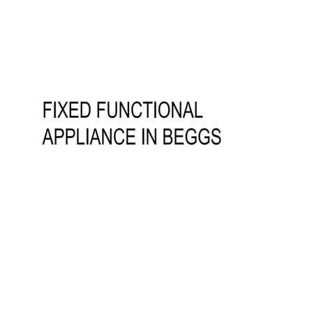Fixed functional appliance in beggs