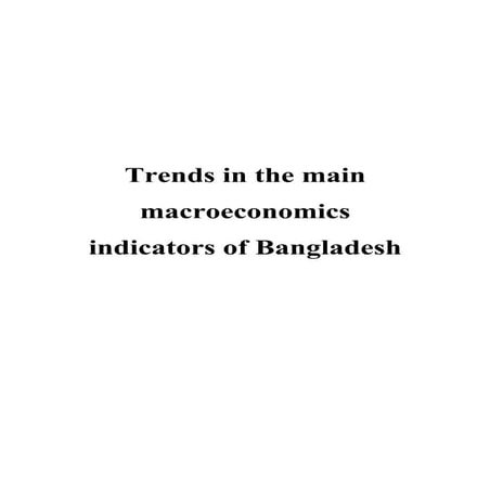   Trends in the main macroeconomics  indicators of Bangladesh