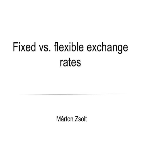 Fixed versus flexible exchange rate arrangements