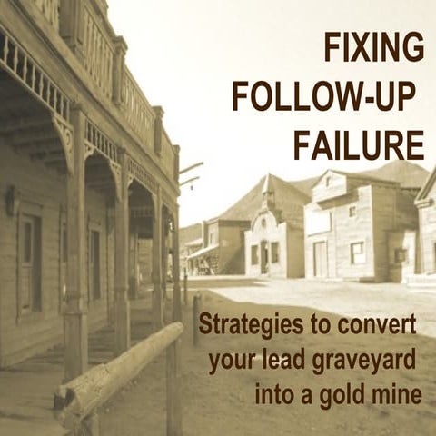 Gain more customer by Fix follow up failure - Co nhieu khach hang hon bang ch...
