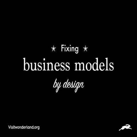 Fixing business models by design
