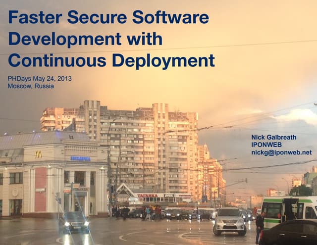 Faster Secure Software Development with Continuous Deployment - PH Days 2013