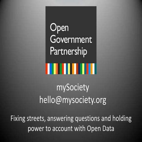 Fixing Streets, Answering Questions and Holding Power to Account with Open Data