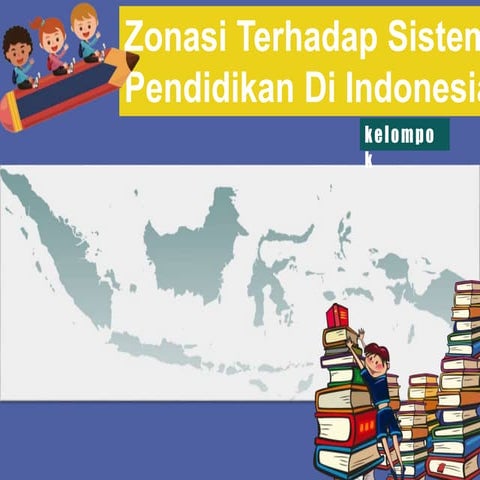 Tugas Kelompok Pkn : Zonasi terhadap sistem pendidikan di indonesia | PPTX