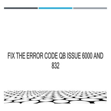 Fix The Error Code QB Issue 6000 And 832